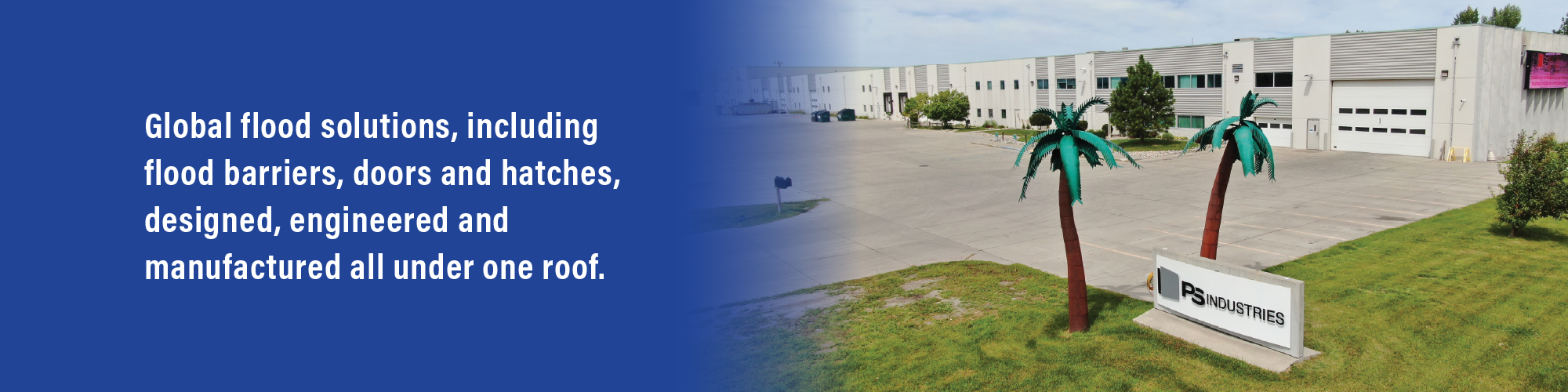 Global flood solutions, including floor barriers, doors and hatches, designed, engineered and manufactured all under one roof.